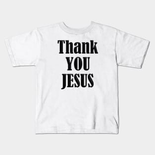 THANK YOU, JESUS, Kids T-Shirt